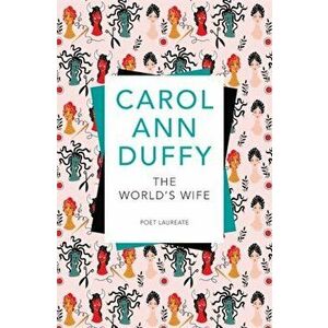The World's Wife, Paperback - Carol Ann Duffy imagine