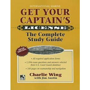 Get Your Captain's License, 5th, Paperback - Charlie Wing imagine