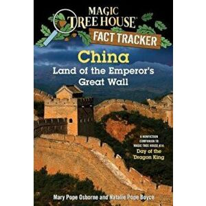 China: Land of the Emperor's Great Wall: A Nonfiction Companion to Magic Tree House '14: Day of the Dragon King, Paperback - Mary Pope Osborne imagine