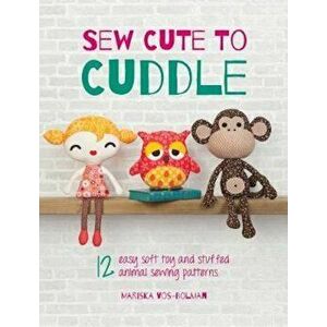 Sew Cute to Cuddle, Paperback - Mariska Vos-Bolman imagine