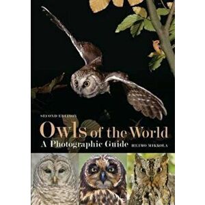 Owls of the World - A Photographic Guide, Hardcover - Heimo Mikkola imagine