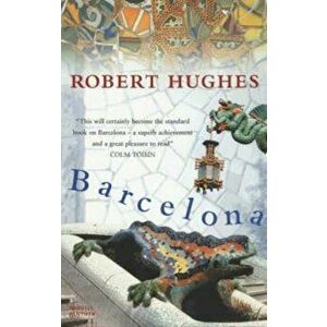 Barcelona, Paperback - Robert Hughes imagine