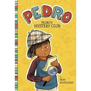 Pedro's Mystery Club, Hardcover - Fran Manushkin imagine
