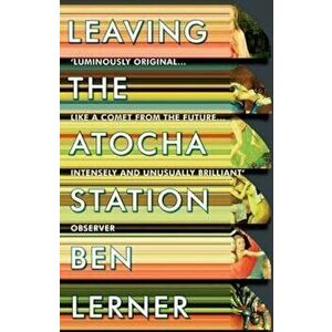 Leaving the Atocha Station, Paperback - Ben Lerner imagine