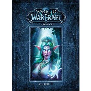 World of Warcraft Chronicle Volume 3, Hardcover - Blizzard Entertainment imagine