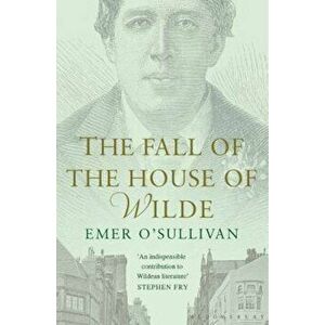 Fall of the House of Wilde, Paperback - Emer O'Sullivan imagine