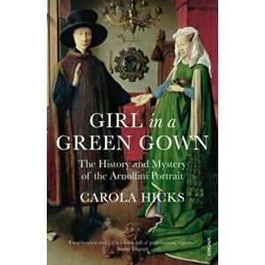 Girl in a Green Gown, Paperback - Carola Hicks imagine