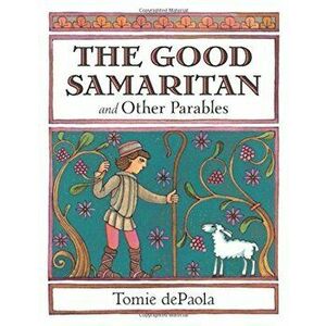 The Good Samaritan and Other Parables, Hardcover - Tomie dePaola imagine