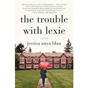 The Trouble with Lexie, Paperback - Jessica Anya Blau imagine
