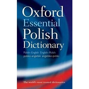 Oxford Essential Polish Dictionary: Polish-English/English-Polish/Polsko-Angielski/Angielsko-Polski, Paperback - Oxford Dictionaries imagine