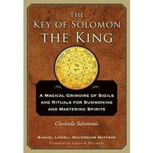 The Key of Solomon the King: Clavicula Salomonis, Paperback - S. L. MacGregor Mathers imagine