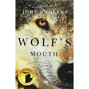 Wolf's Mouth, Paperback - John Smolens imagine