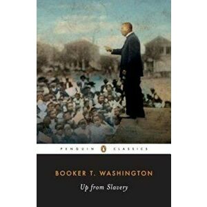 Up from Slavery, Paperback - Booker T. Washington imagine