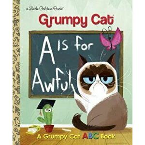 A is for Awful: A Grumpy Cat ABC Book, Hardcover - Christy Webster imagine