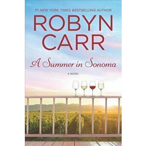 A Summer in Sonoma, Paperback - Robyn Carr imagine