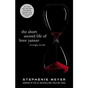 The Short Second Life of Bree Tanner, Hardcover - Stephenie Meyer imagine