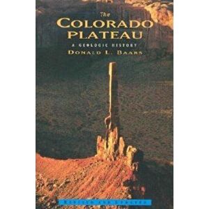 The Colorado Plateau: A Geologic History, Paperback - Donald L. Baars imagine