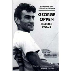 George Oppen: Selected Poems, Paperback - Robert Creeley imagine