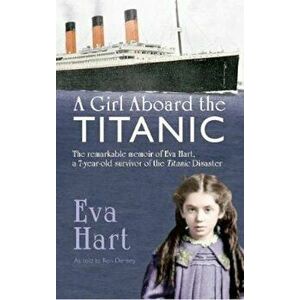 Girl Aboard the Titanic, Paperback - Eva Hart imagine