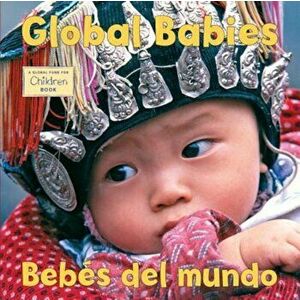 Global Babies/Bebes del Mundo, Hardcover - TheGlobal Fund for Children imagine