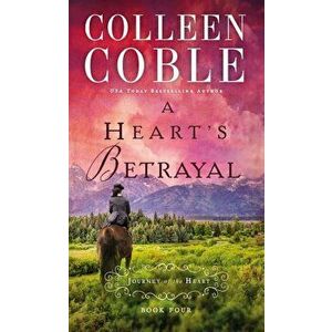A Heart's Betrayal, Paperback - Colleen Coble imagine