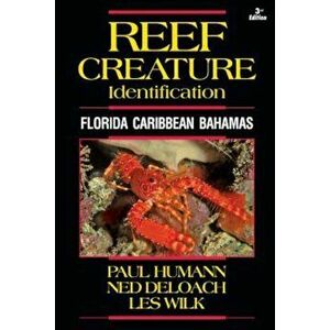 Reef Creature Identification: Florida Caribbean Bahamas, Paperback - Paul Humann imagine