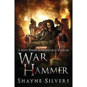 War Hammer: A Nate Temple Supernatural Thriller Book 8, Paperback - Shayne Silvers imagine