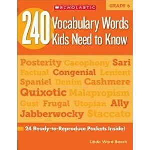 240 Vocabulary Words Kids Need to Know, Grade 6: 24 Ready-To-Reproduce Packets That Make Vocabulary Building Fun & Effective, Paperback - Linda Ward B imagine