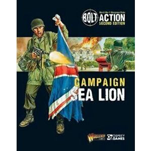 Bolt Action: Campaign: Sea Lion, Paperback - Warlord Games imagine