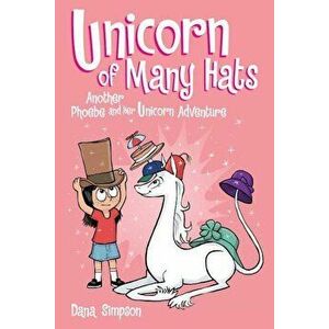 Unicorn of Many Hats, Paperback - Dana Simpson imagine