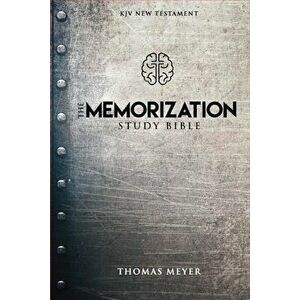The Memorization Study Bible, Paperback - Thomas Meyer imagine