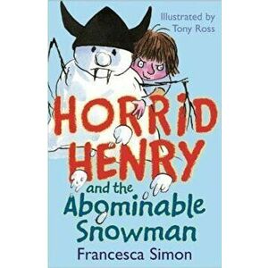 Horrid Henry and the Abominable Snowman, Paperback - Simon Francesca imagine