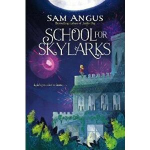 School for Skylarks, Paperback - Sam Angus imagine