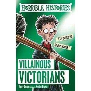 Villainous Victorians, Paperback - Terry Deary imagine