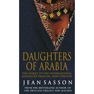 Daughters Of Arabia, Paperback - Jean Sasson imagine