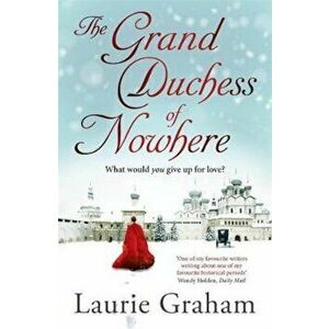 Grand Duchess of Nowhere, Paperback - Laurie Graham imagine