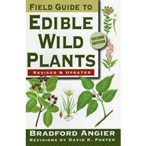 Field Guide to Edible Wild Plants, Paperback - Bradford Angier imagine