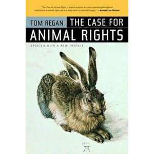 The Case for Animal Rights, Paperback imagine