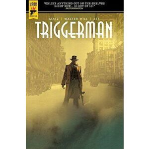 Walter Hill's Triggerman, Paperback - Matz imagine