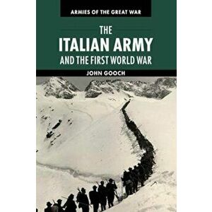 Italian Army and the First World War, Paperback imagine