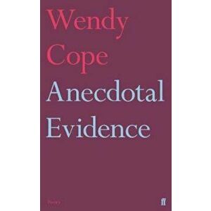 Anecdotal Evidence, Paperback - Wendy Cope imagine