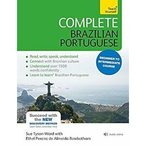 Complete Brazilian Portuguese: Beginner to Intermediate Course, Paperback - Sue Tyson-Ward imagine