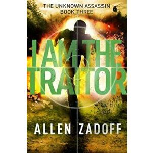 I Am the Traitor, Paperback - Allen Zadoff imagine