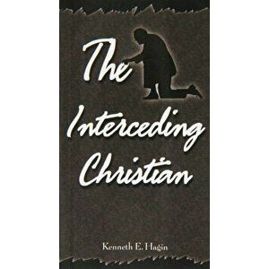 Interceding Christian, Paperback - Kenneth E. Hagin imagine