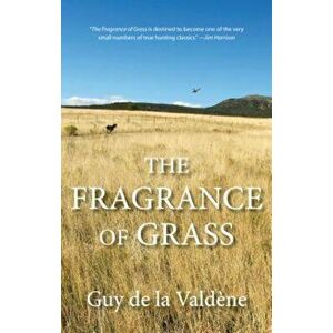 The Fragrance of Grass, Paperback - Guy De La Valdene imagine