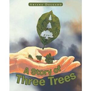 A Story of Three Trees, Paperback imagine