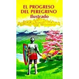 'Progreso del Peregrino Ilustrado, El', Paperback - John Bunyan imagine