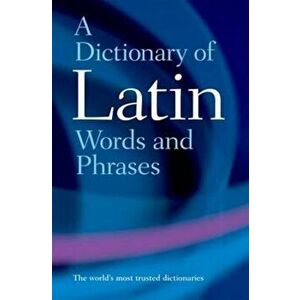 Dictionary of Latin Words and Phrases, Paperback - James Morwood imagine
