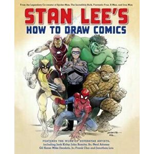 Stan Lee's How to Draw Comics: From the Legendary Co-Creator of Spider-Man, the Incredible Hulk, Fantastic Four, X-Men, and Iron Man, Paperback - Stan imagine