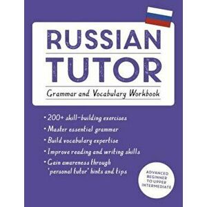 Russian Tutor: Grammar and Vocabulary Workbook (Learn Russian with Teach Yourself): Advanced Beginner to Upper Intermediate Course, Paperback - Michae imagine